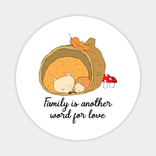 'Family Is Another Word For Love' Family Love Shirt Magnet